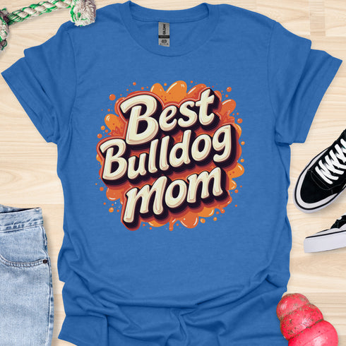 Best bulldog mom ever - V2 - Splash T-Shirt